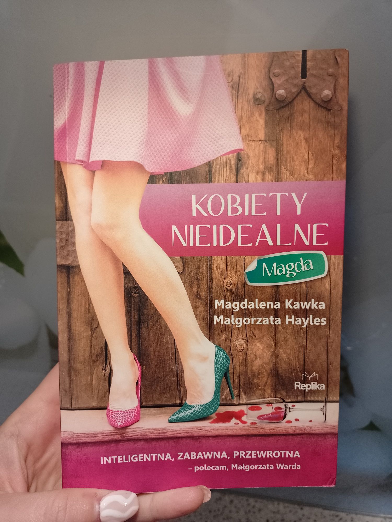 Kobiety nieidealne Magda Magdalena Kawka Małgorzata Hayles