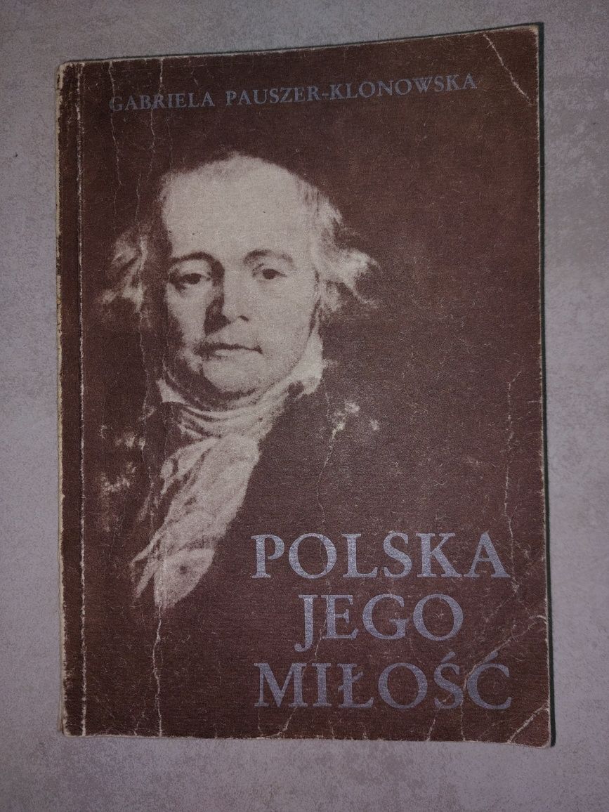 Polska jego miłość. Gabriela Pauszer-Klonowska
