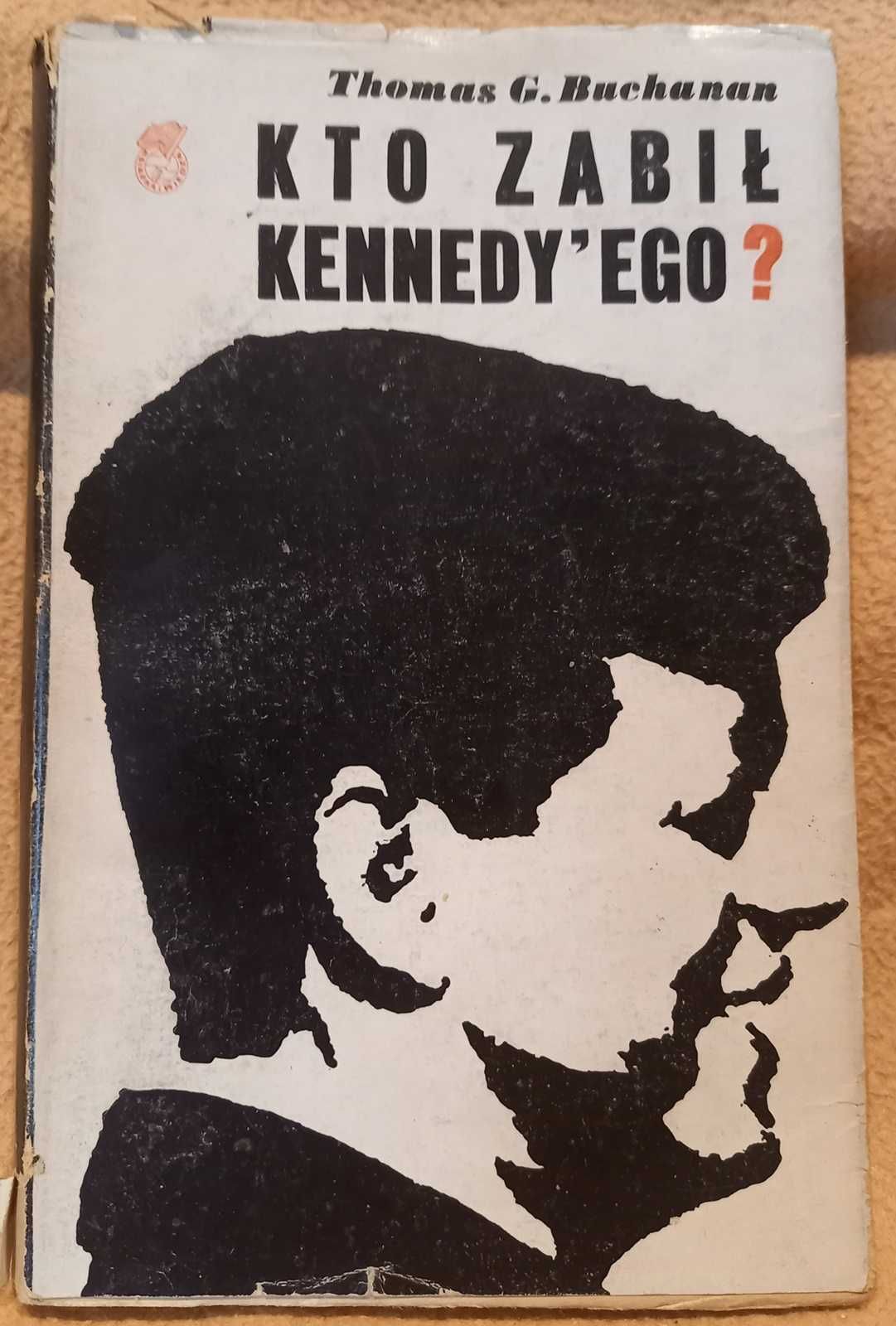 Książka - Kto zabił Kennedy'ego? - T. G. Buchanan