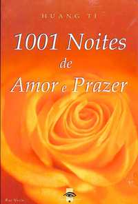 "1001 Noites de Amor e Prazer" de Huang Ti (Imperador Amarelo) [Novo]
