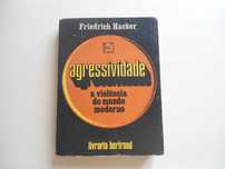 Agressividade - Violência do Mundo Moderno de Friedrich Hacker