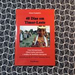 40 Dias em Timor-Leste - Aires Gameiro