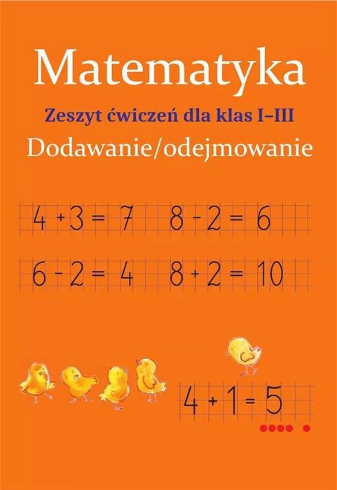 Matematyka. Dodawanie i odejmowanie. Zeszyt ćwiczeń kl. I-III. SBM