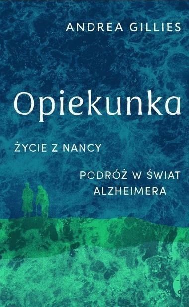 Opiekunka. Życie Z Nancy, Andrea Gillies