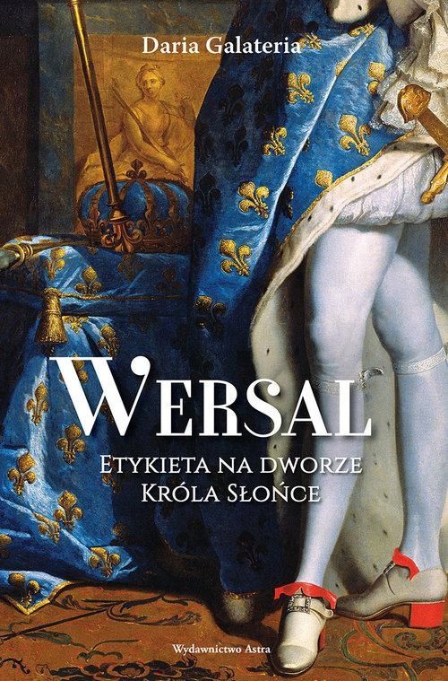 Wersal Etykieta Na Dworze Króla Słońce