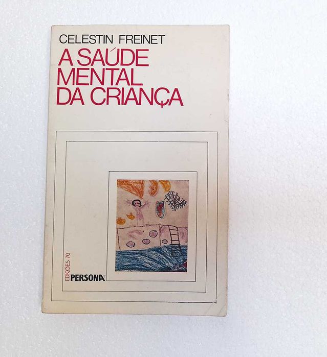 A Saúde Mental da Criança - Celestin Freinet