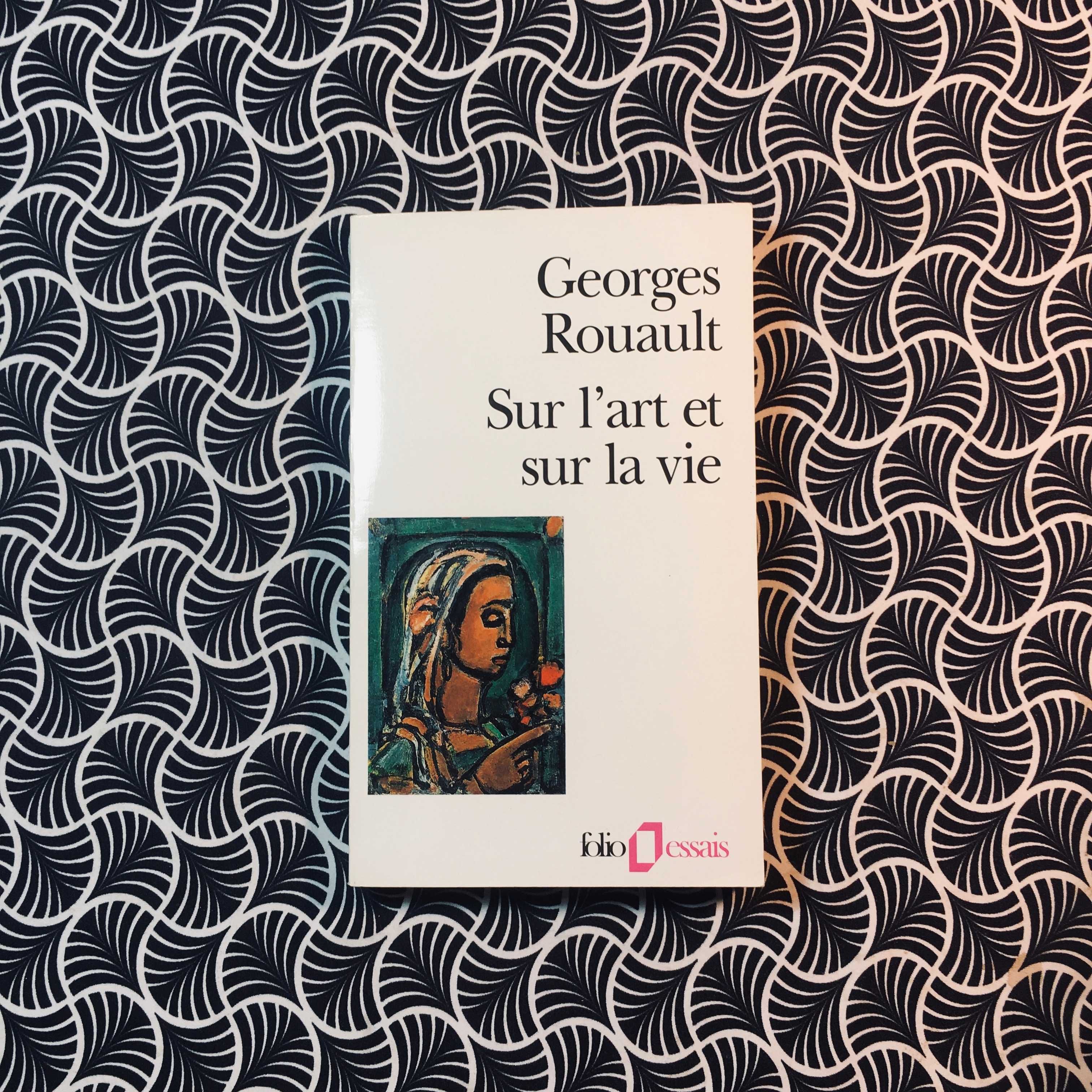 Sur L'Art et Sur La Vie - Georges Rouault