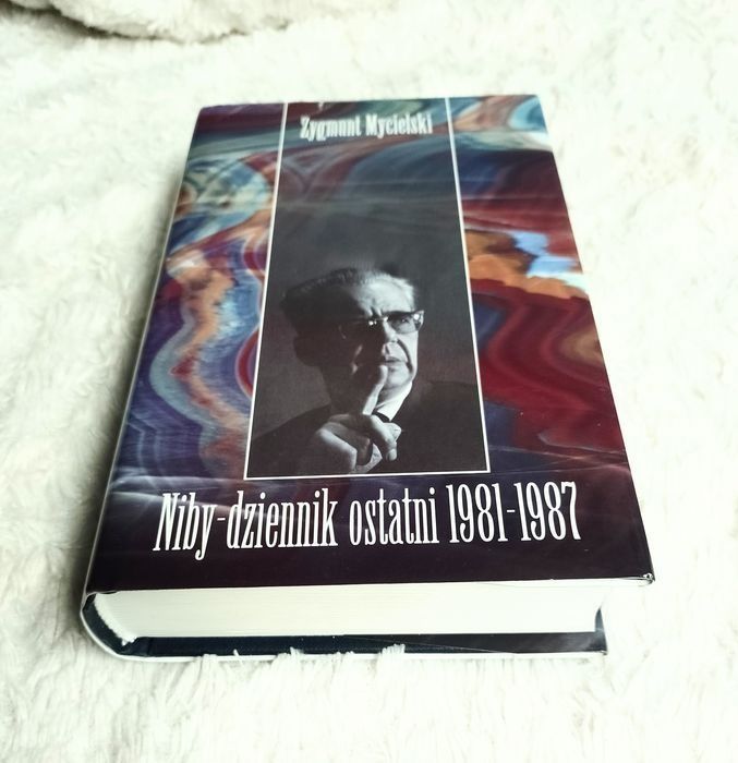 Zygmunt Mycielski Niby-dziennik ostatni 1981 ... / Niby dziennik