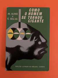 Como o homem se tornou gigante - M. Iline e E. Segal