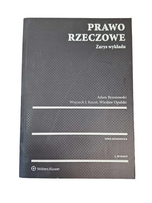 Prawo Rzeczowe. Zarys Wykładu - A. Brzozowski, W. Kocot, W. Opalski