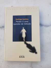 Perder é uma questão de método - Santiago Gamboa