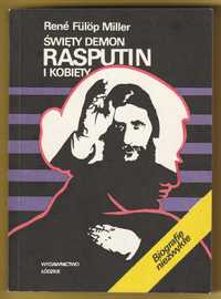 Święty demon Rasputin i kobiety - Rene Fulop Miller - 1985