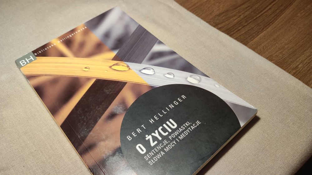 Bert Hellinger O Życiu : Sentencje, powiastki, słowa mocy i medytacje