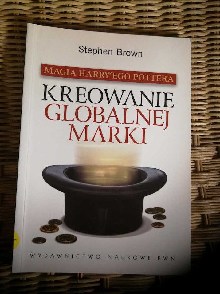 "Magia Harrego Pottera. Kreowanie globalnej marki" Stephen Brown