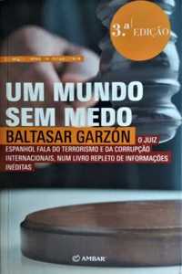 Livro: Um Mundo Sem Medo - Baltasar Garzón (Portes incluídos)