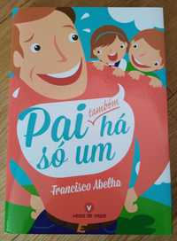 "Pai também só há um" de Francisco Abelha