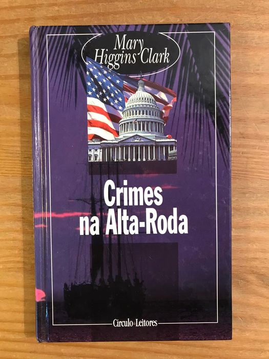 Crimes na Alta Roda - Mary Higgins Clark (portes grátis)
