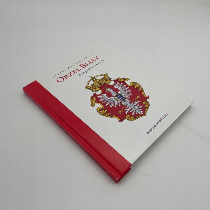 Orzeł Biały Znak Państwa I Narodu Alfred Znamierowski C8385