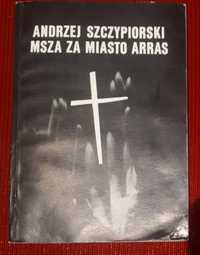 Msza za miasto Arras ANDRZEJ SZCZYPIORSKI 1989