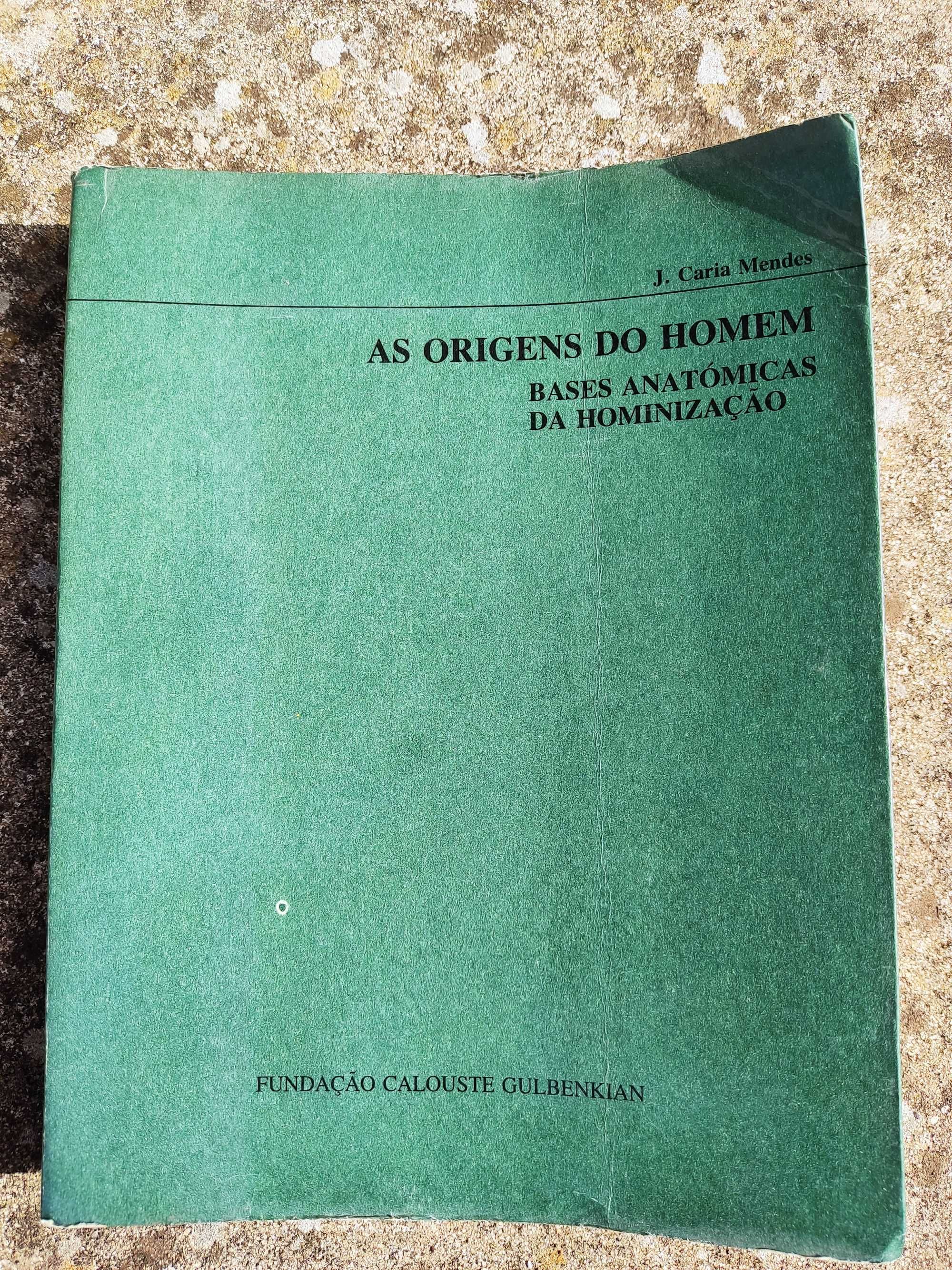 As origens do homem - bases anatómicas da hominização, J. Caria Mendes