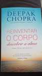 Reinventar o corpo - Deepak Chopra
