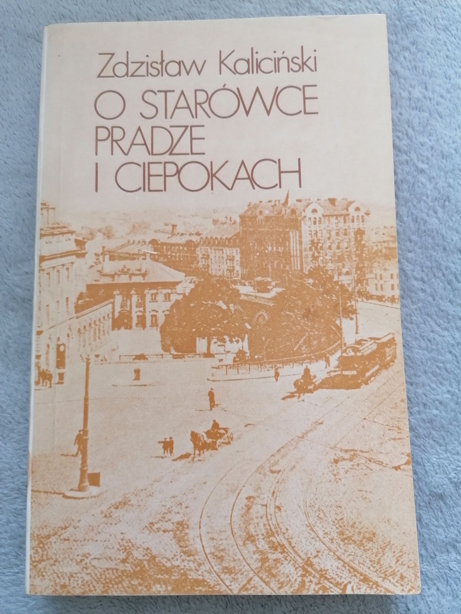 O Starówce Pradze i Ciepokach. Z.Kaliciński