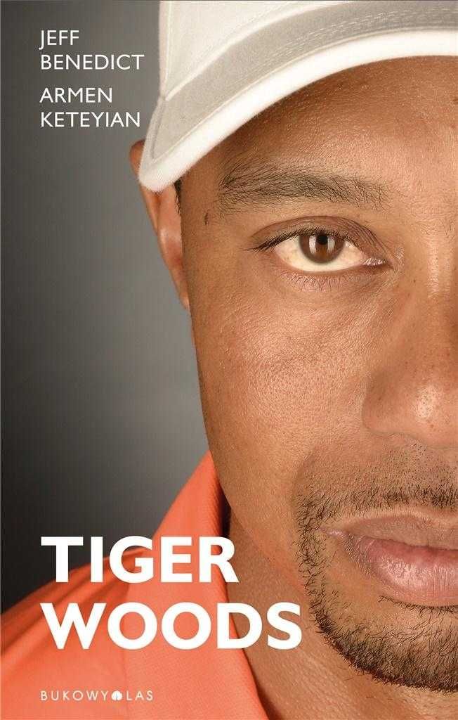 Tiger Woods. Biografia. Autorzy: Jeff Benedict, Armen Keteyian