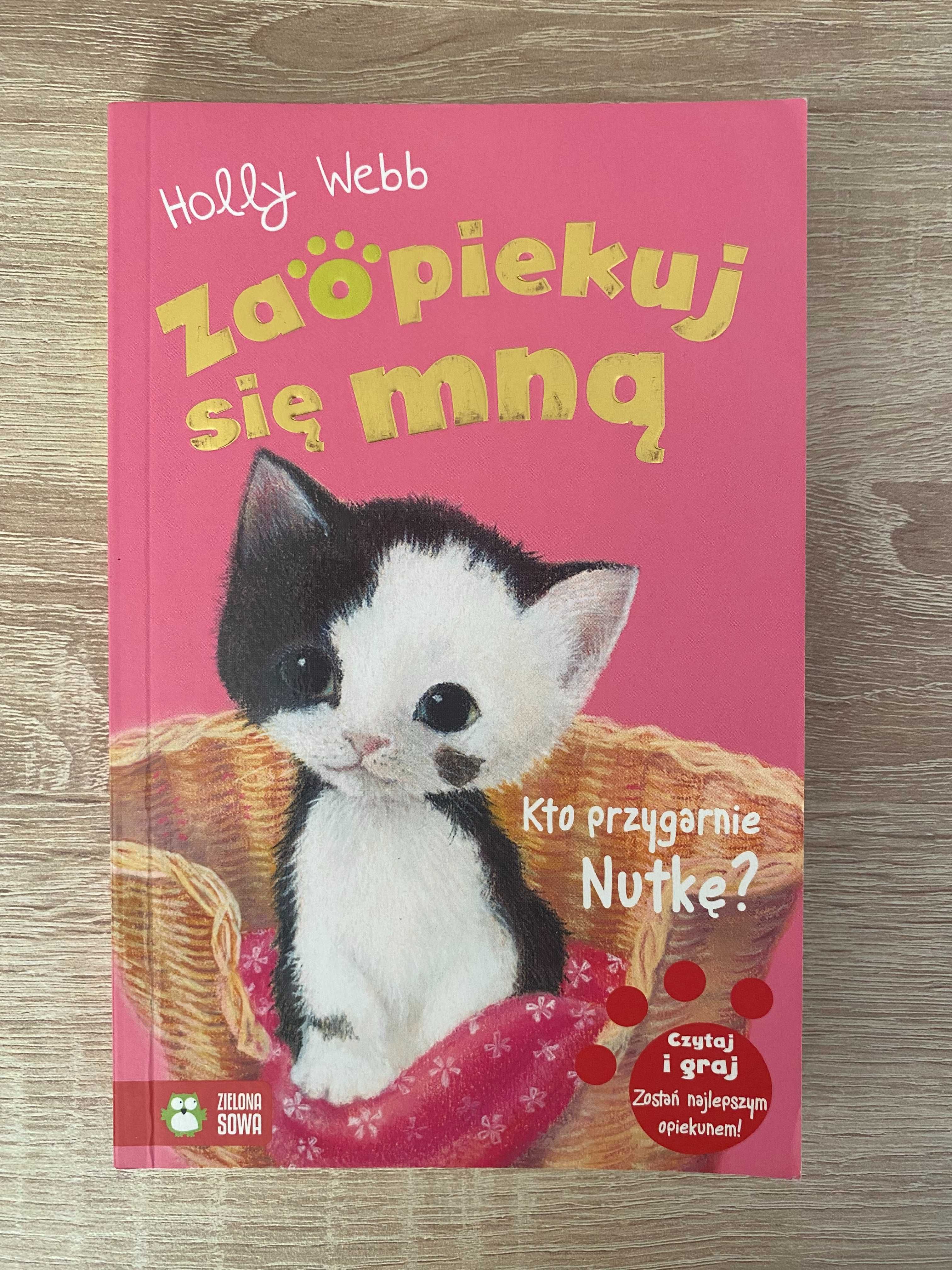 Książka "Zaopiekuj się mną" Holly Webb "Kto przygarnie nutkę"