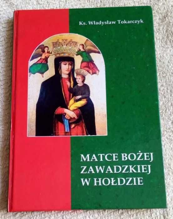 Książka Matce Bożej Zawadzkiej w Hołdzie Ks. Władysław Tokarczyk