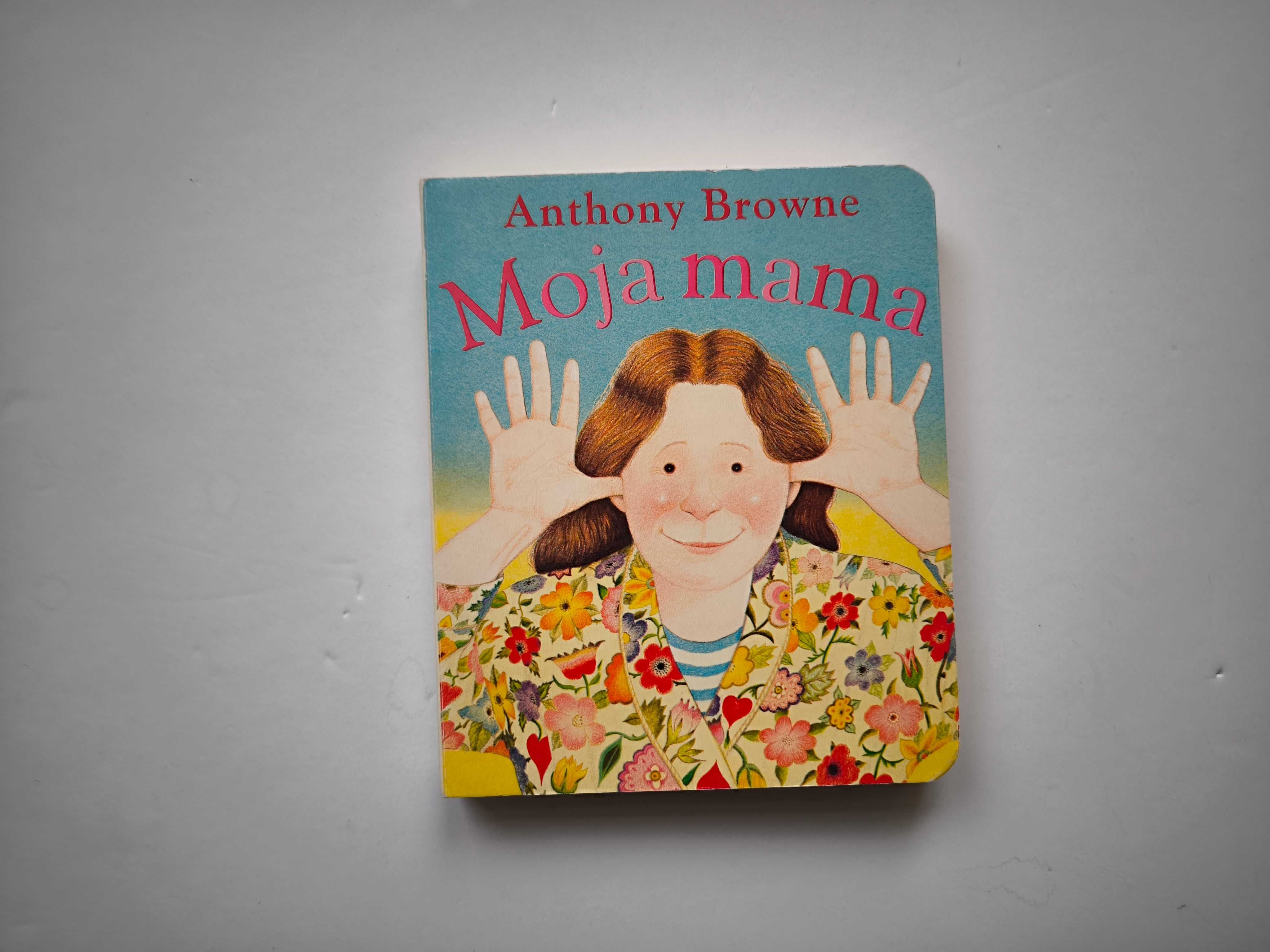 Moja mama,  Anthony Browne, kartonówka, Dwie Siostry, 1+