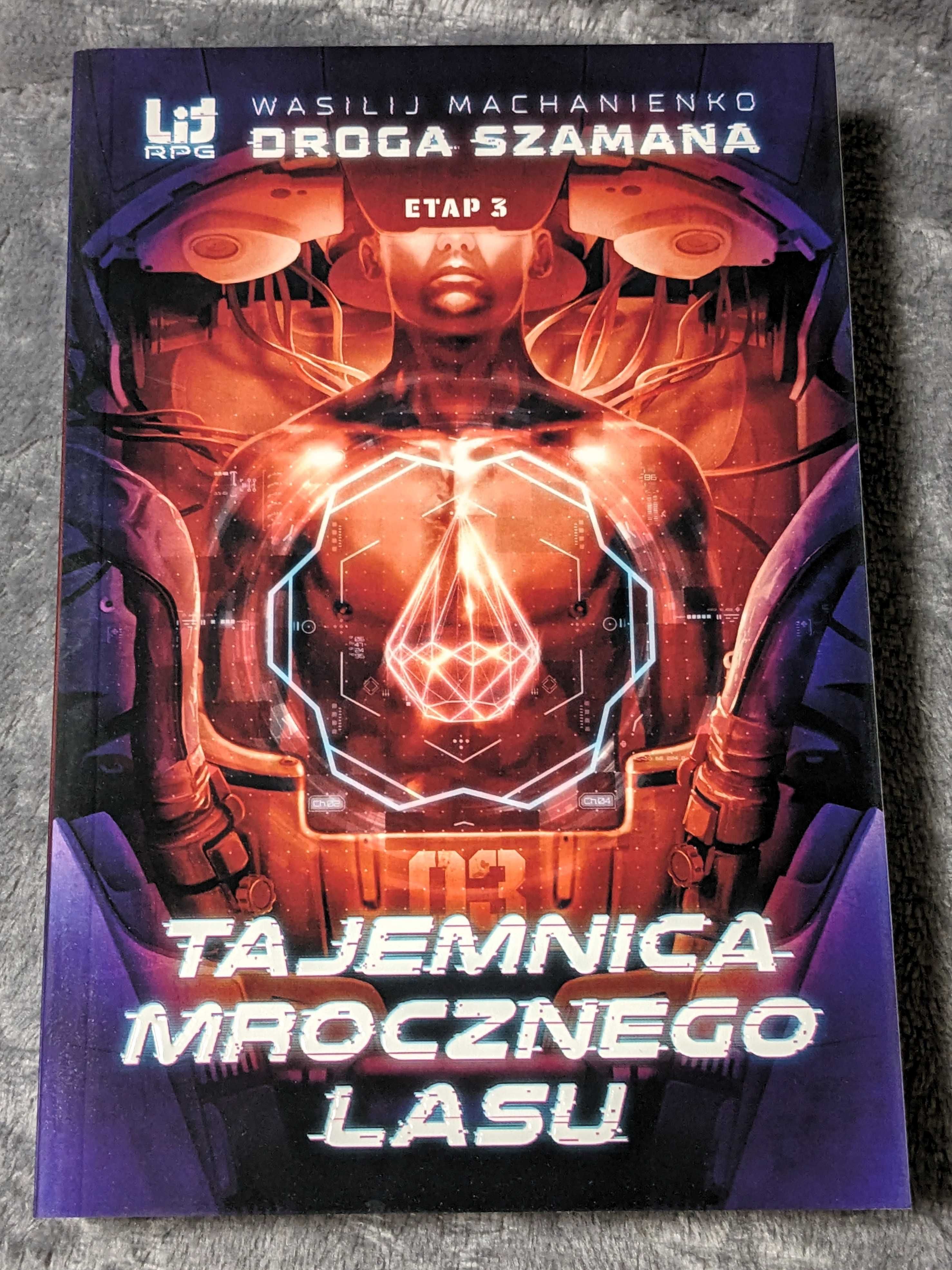 Droga Szamana - Etap 3 Tajemnica Mrocznego Lasu - Wasilij Machanienko