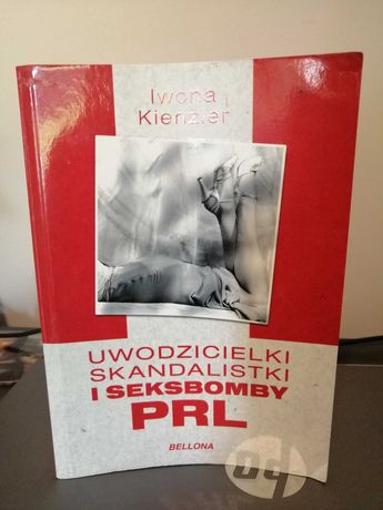 "Uwidzicielki, skandalistki PRL" Iwona Kienzler