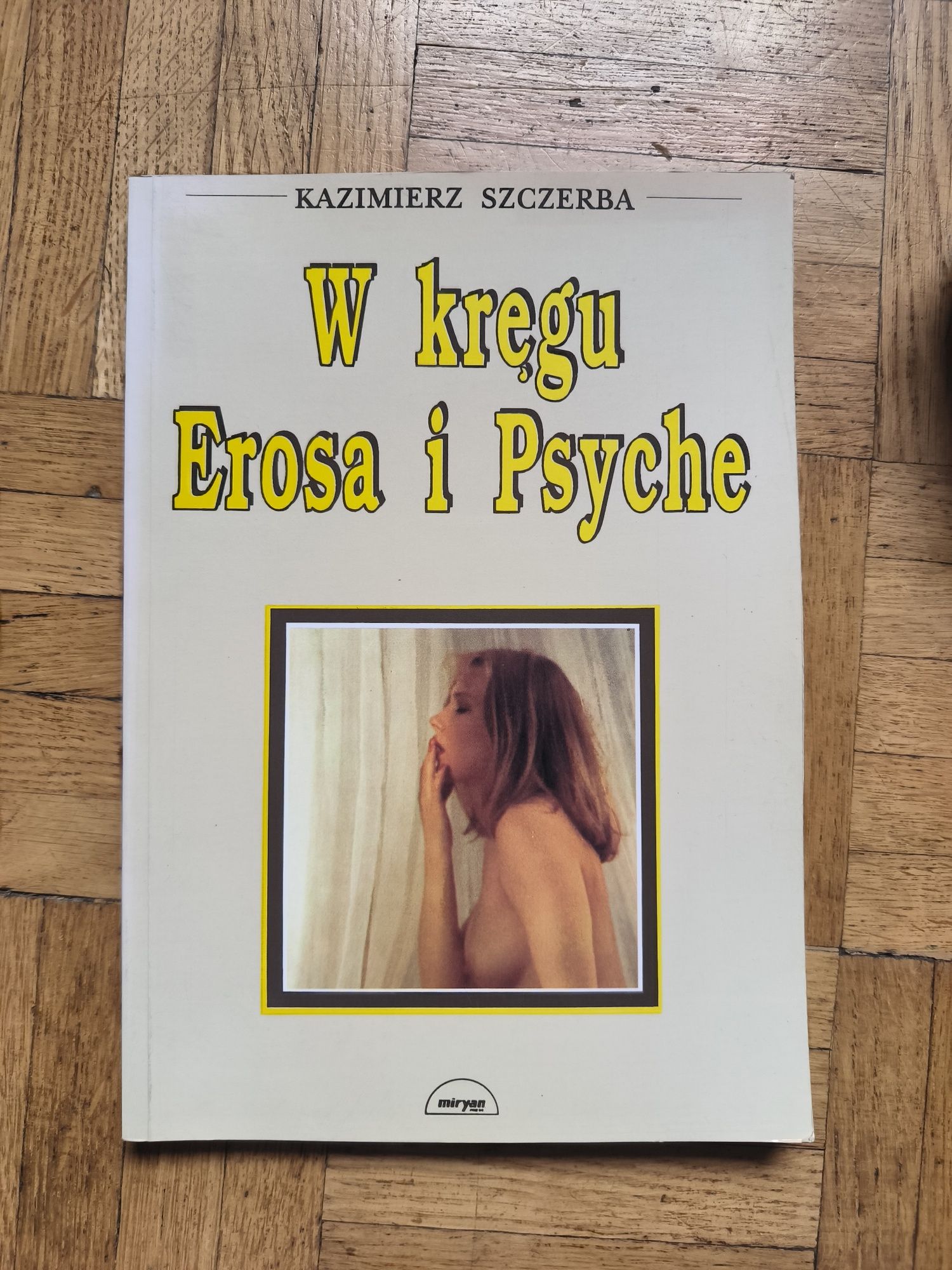 Kazimierz Szczerba W kręgu Erosa i Psyche

W kręgu Erosa i Psyche