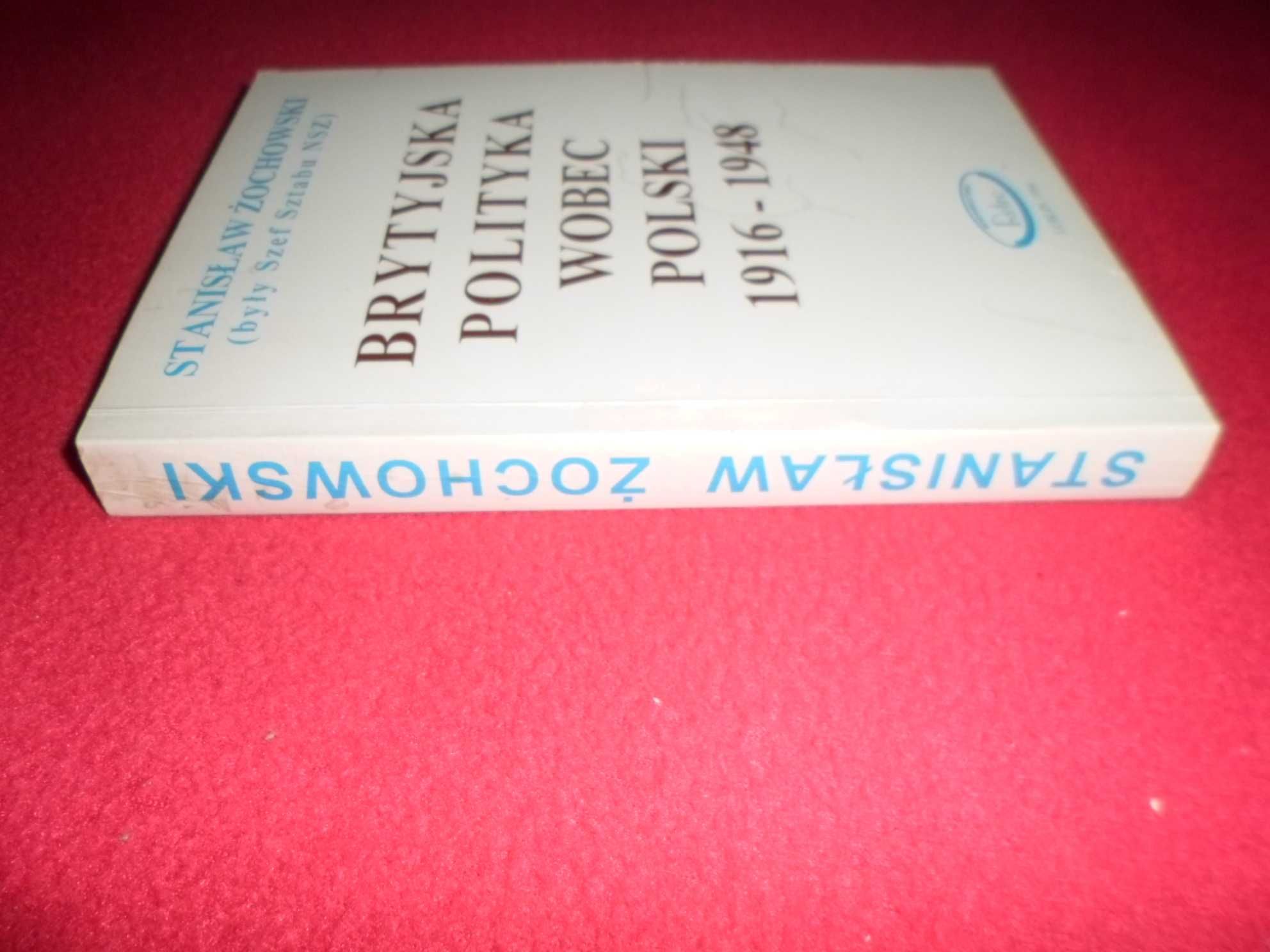 Stanisław Żochowski - Brytyjska Polityka Wobec Polski 1916 -1947 [Retr