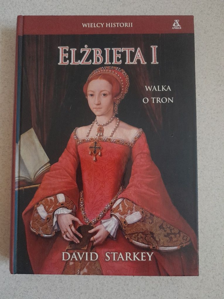 Elżbieta I Walka o tron David Starkey
