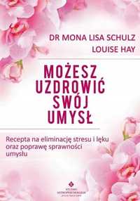 Możesz Uzdrowić Swój Umysł