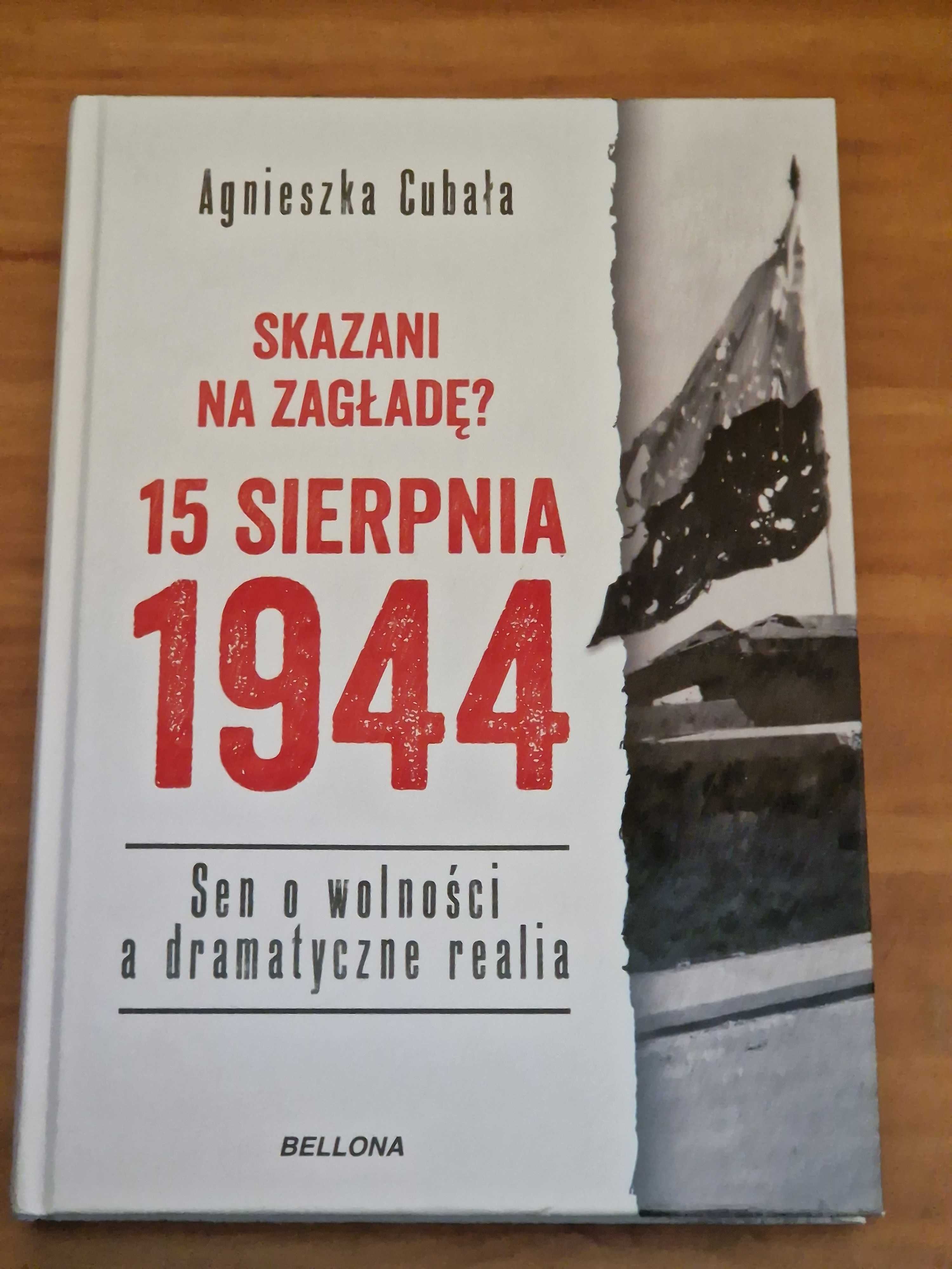 Skazani na zagładę? 15 sierpnia 1944 Agnieszka Cubała