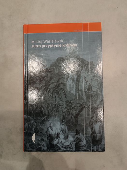 Jutro przypłynie królowa - M. Wasielewski