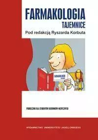 Farmakologia. Tajemnice. Wydawnictwo Uniwersytetu Jagiellońskiego