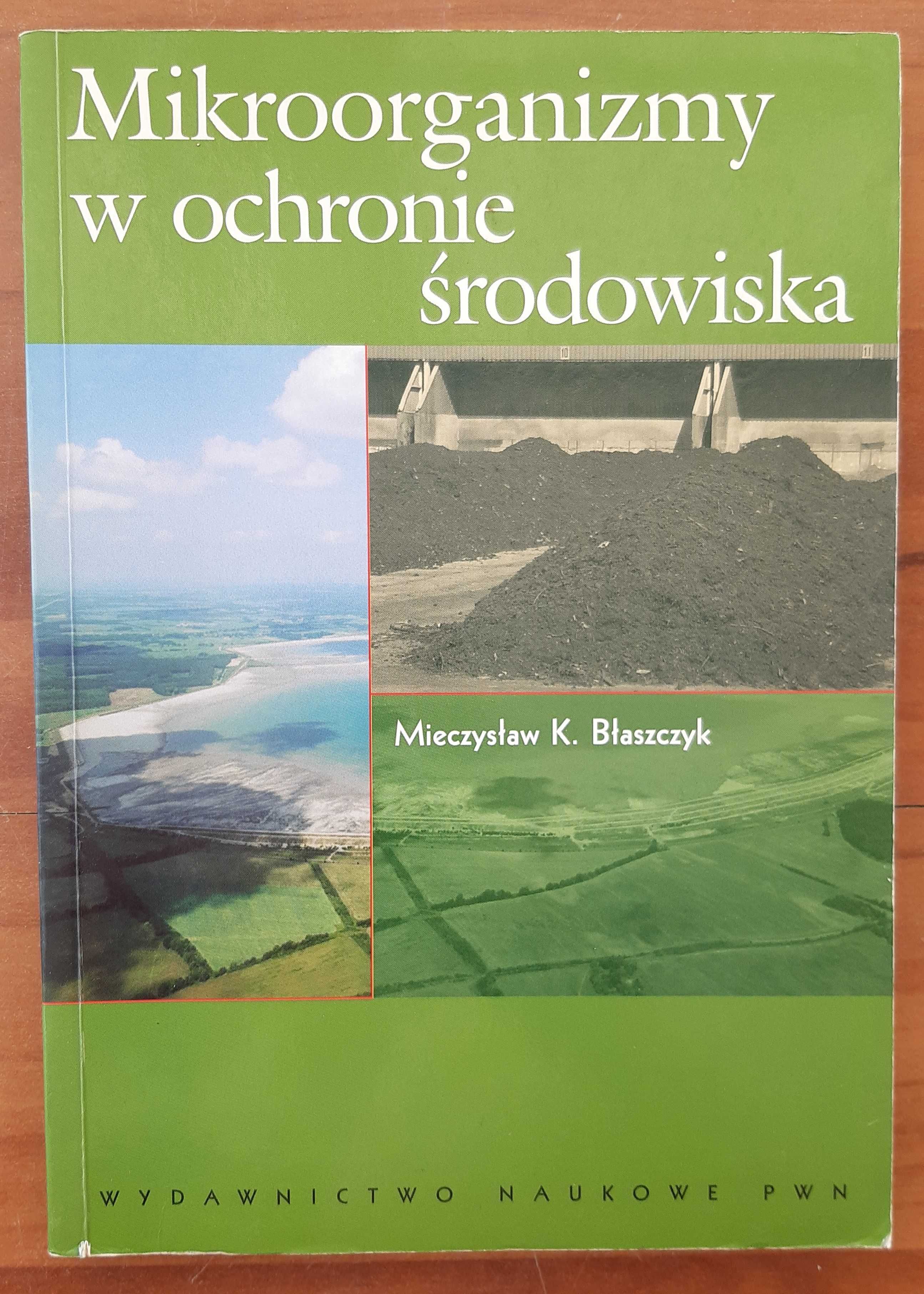 Mieczysław K. Błaszczyk – Mikroorganizmy w Ochronie Środowiska