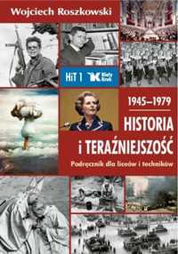 Historia i Teraźniejszość LO 1 Podr. 1945 - 1979 - Wojciech Roszkowsk