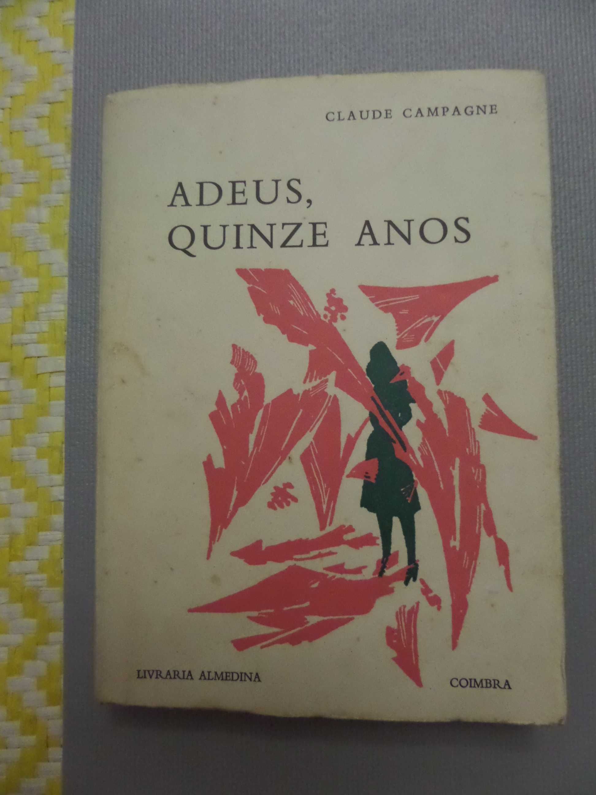 ADEUS, QUINZE ANOS
de Claude Campagne