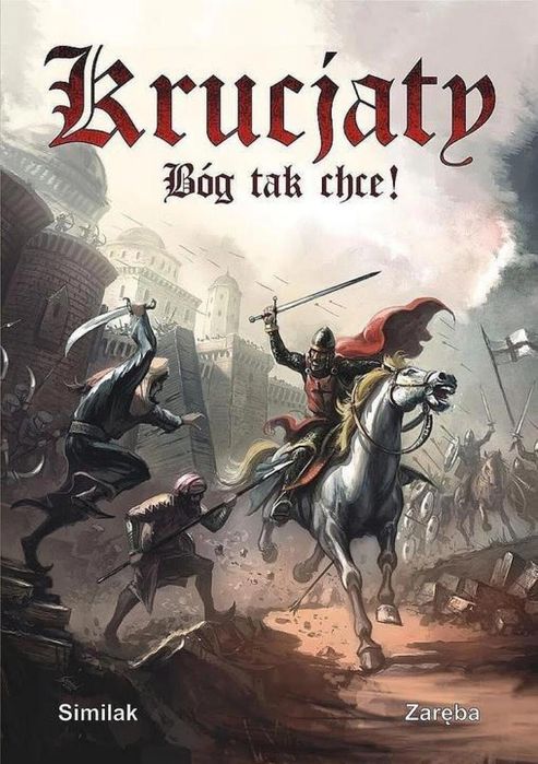 Krucjaty. Bóg tak chce! Kameleon Robert Zaręba Rok wydania: 2017,