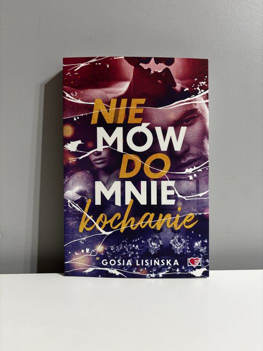 Nie mów do mnie ,,kochanie” - Gosia Lisińska
