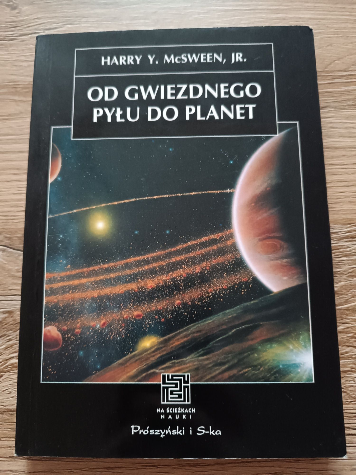 Od gwiezdnego pyłu do planet -Harry Y. McSween Jr.