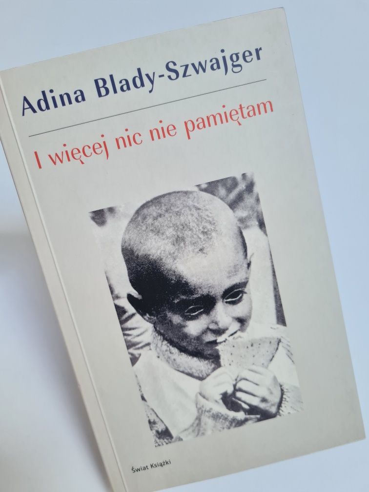 I więcej nic nie pamiętam - Adina Blady-Szwajger