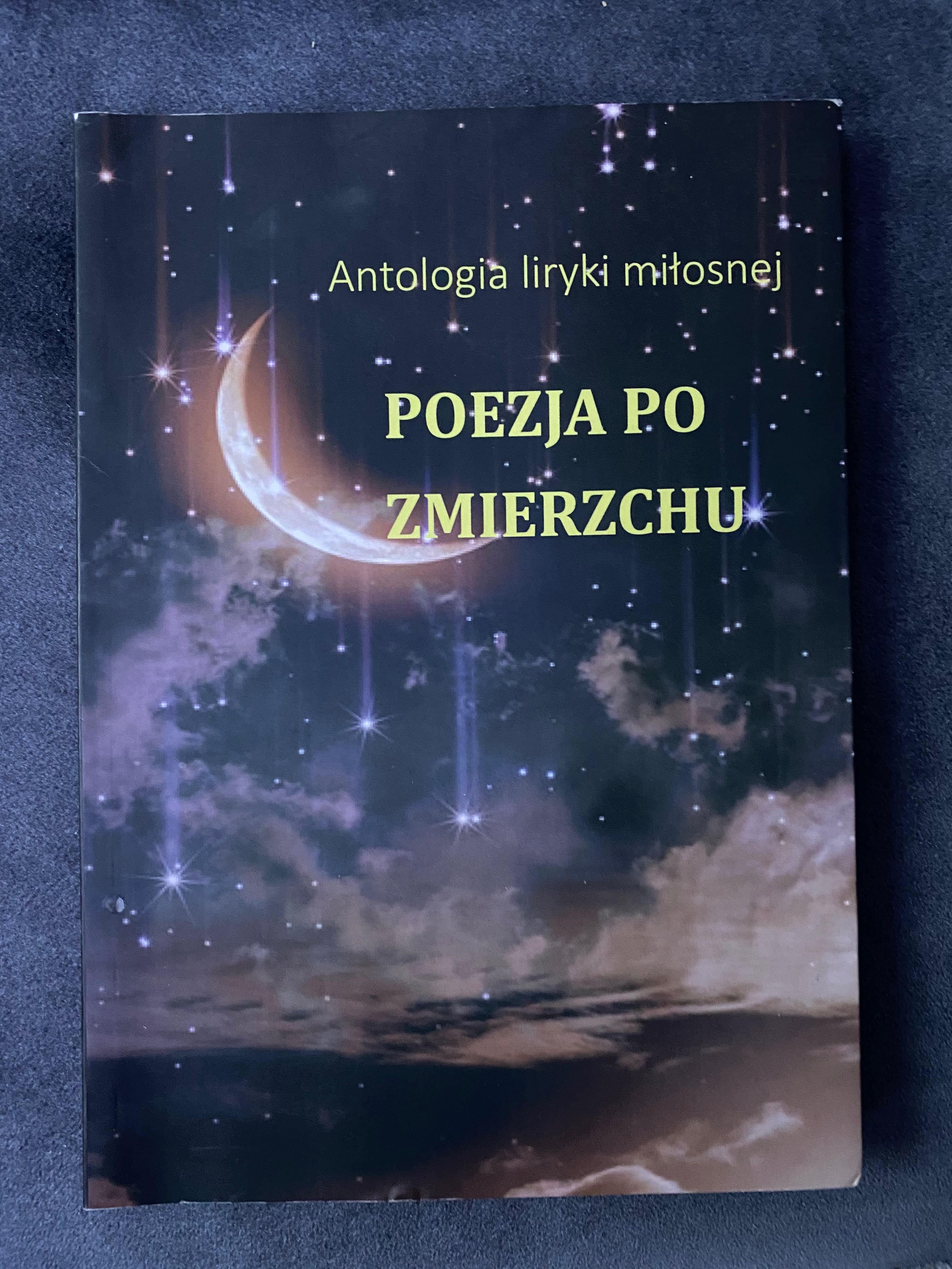 Poezja po zmierzchu Antologia liryki miłosnej 
Magdalena Kapuściska