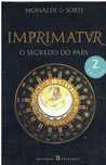 13086

Imprimatur
O Segredo do Papa
de Francesco Sorti e Rita Monaldi
