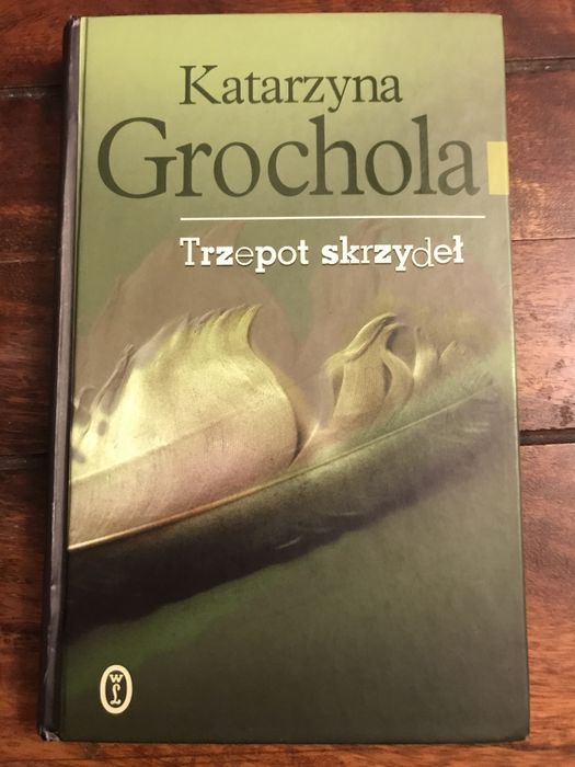 Trzepot skrzydeł  Katarzyna Grochola