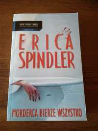 Morderca bierze wszystko - Erica Spindler